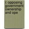I: Opposing Government Ownership And Ope door Onbekend