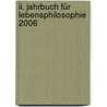 Ii. Jahrbuch Für Lebensphilosophie 2006 door Onbekend