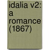 Idalia V2: A Romance (1867) door Onbekend
