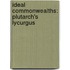 Ideal Commonwealths: Plutarch's Lycurgus
