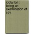 Idola Fori : Being An Examination Of Sev