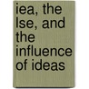 Iea, The Lse, And The Influence Of Ideas door Arthur Seldon