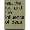 Iea, The Lse, And The Influence Of Ideas door Colin Robinson