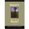 If You're So Smart, Why Aren't You Rich? door Ben S. Branch