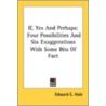 If, Yes And Perhaps: Four Possibilities door Onbekend
