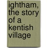 Ightham, The Story Of A Kentish Village door Francis James Bennett