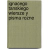 Ignacego Tanskiego Wiersze y Pisma Rozne by Ignacy Tanski