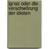 Ignaz oder Die Verschwörung der Idioten
