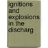 Ignitions And Explosions In The Discharg