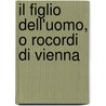 Il Figlio Dell'Uomo, O Rocordi Di Vienna by Joseph M�Ry