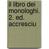 Il Libro Dei Monologhi. 2. Ed. Accresciu by Luigi Rasi