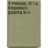 Il Messia, Di F.A. Klopstock; Poema In V