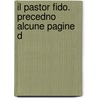 Il Pastor Fido. Precedno Alcune Pagine D by Giovanni Battista Guarini