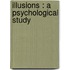 Illusions : A Psychological Study