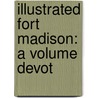 Illustrated Fort Madison: A Volume Devot door Onbekend