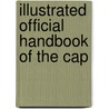 Illustrated Official Handbook Of The Cap by John Noble