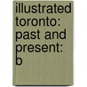 Illustrated Toronto: Past And Present: B door J. Timperlake