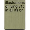 Illustrations Of Lying V1: In All Its Br door Onbekend