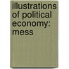 Illustrations Of Political Economy: Mess door Harriet Martineau