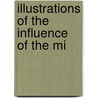Illustrations Of The Influence Of The Mi by Daniel Hack Tuke
