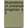 Illustrations Of Universal Progress: A S door Herbert Spencer