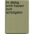 Im Dialog - Erich Hauser zum Achtzigsten