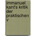 Immanuel Kant's Kritik Der Praktischen V