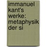 Immanuel Kant's Werke: Metaphysik Der Si door Immanual Kant