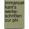 Immanuel Kant's Werke: Schriften Zur Phi door Immanual Kant