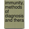 Immunity, Methods Of Diagnosis And Thera door Julius Bernhard Citron