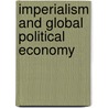 Imperialism And Global Political Economy door Alex Callinicos