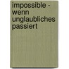 Impossible - Wenn Unglaubliches passiert door Stanislav Grof