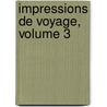 Impressions De Voyage, Volume 3 door Onbekend