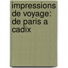 Impressions De Voyage: De Paris A Cadix by pere Alexandre Dumas