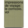 Impressions De Voyage: Le Corricolo, Vol by pere Alexandre Dumas