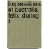 Impressions Of Australia Felix, During F