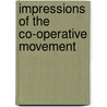 Impressions Of The Co-Operative Movement door Otto Rothfield