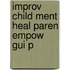 Improv Child Ment Heal Paren Empow Gui P