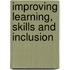 Improving Learning, Skills And Inclusion