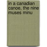 In A Canadian Canoe, The Nine Muses Minu door Barry Pain
