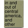 In And Out Of Central America, And Other door Frank Vincent