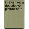 In Ayrshire; A Descriptive Picture Of Th door William Scott Douglas