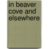 In Beaver Cove And Elsewhere by Unknown