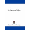 In Calvert's Valley by Margaret Prescott Montague