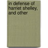 In Defense Of Harriet Shelley, And Other door Professor Otto Rank