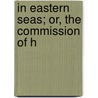 In Eastern Seas; Or, The Commission Of H door Jeremy J. Smith