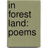 In Forest Land: Poems door Douglas Malloch