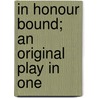 In Honour Bound; An Original Play In One door Sydney Grundy