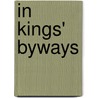 In Kings' Byways door Onbekend