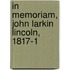 In Memoriam, John Larkin Lincoln, 1817-1